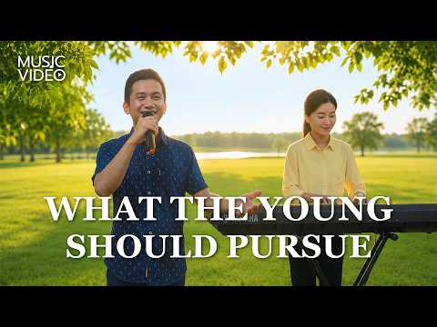English Christian Song | "What the Young Should Pursue"