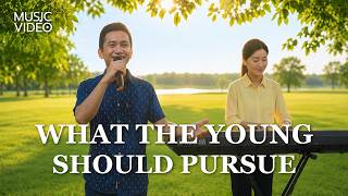 English Christian Song | "What the Young Should Pursue"
