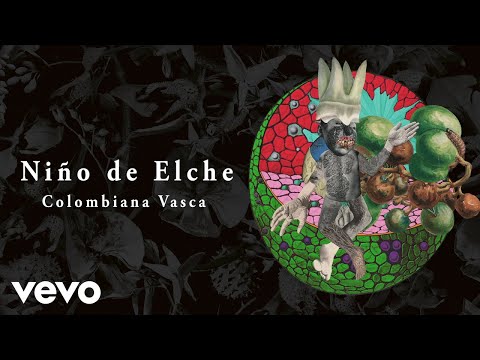 Niño de Elche — Niño de Elche - Colombiana Vasca (Audio) ft. Maialen Lujanbio, Beñat Achiary