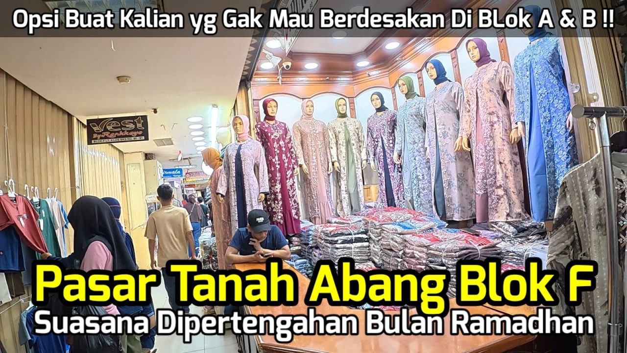 Alternatif Buat Kalian Yg gak Mau berdesakan Di Blok A & B | Suasana Tanah Abang Blok F Saat Ramadan
