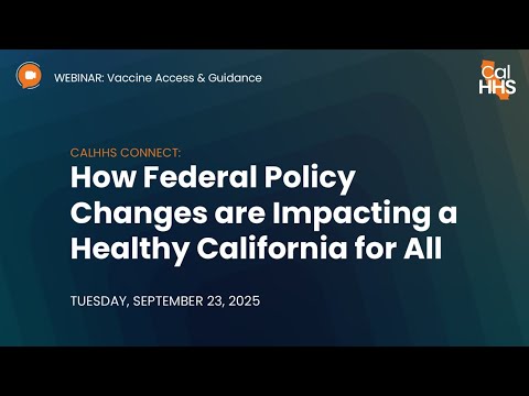 Vaccine Access and Guidance | How Federal Policy Changes are Impacting a Healthy California for All