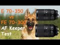 Sony 70-350 vs 70-300 Autofocus Keeper Test with A6400