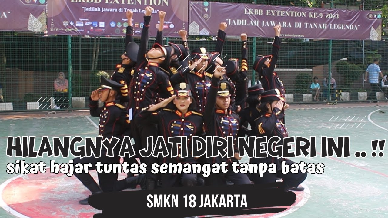 HILANGNYA JATI DIRI NEGERI INI ... !!! PASKIBRA SMKN 18 JAKARTA - LKBB EXTENTION MAN 2 KOTA BOGOR