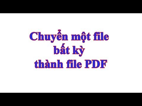 Thủ thuật máy tính - Chuyển một file bất kỳ thành file PDF