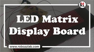 LED Matrix Display Board Made By : Robozz Lab