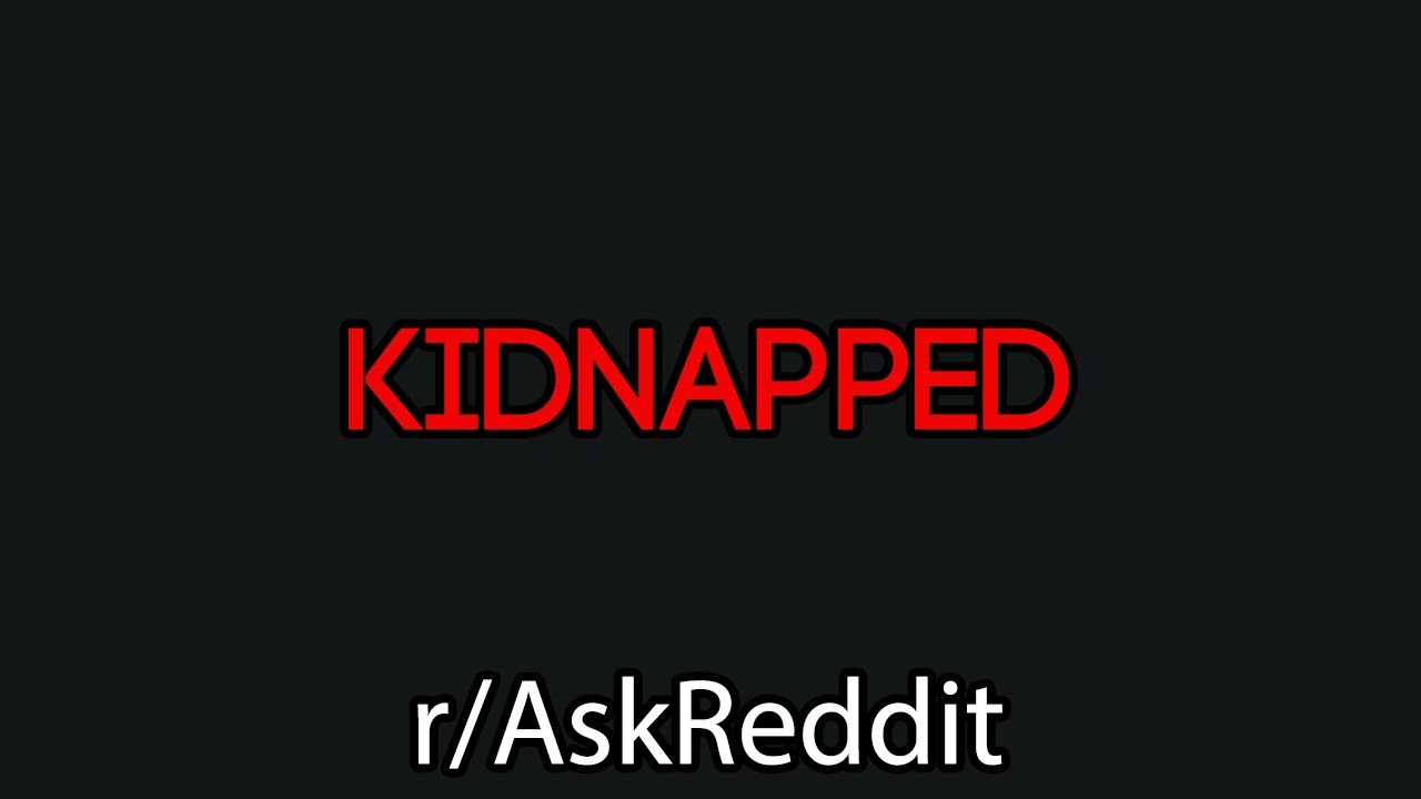 Kidnapped - YouTube