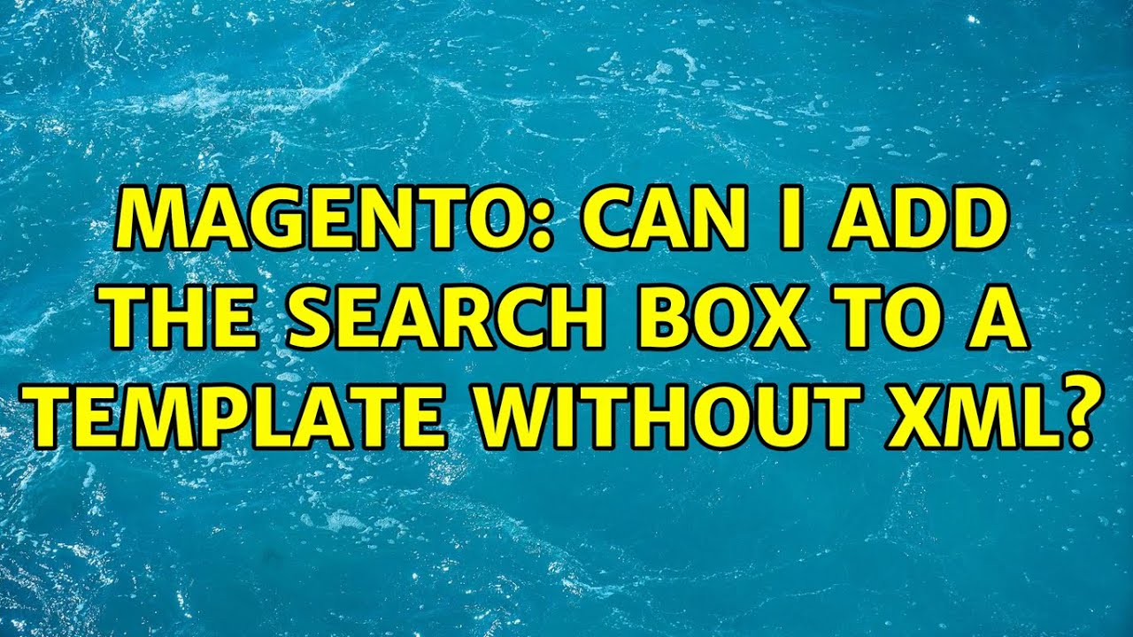 Magento: Can I add the search box to a template without xml?