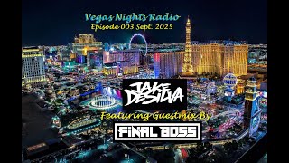 Vegas Nights Radio Episode 003 (Guestmix by Final Boss) Sept.2025