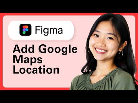 How To Add Google Maps Location In Figma (Step By Step)