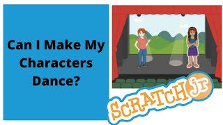 Scratch Jr Tutorial #7 - Can I Make My Characters Dance?