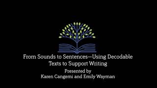 From Sounds to Sentences—Connecting Decodable Reading and Writing