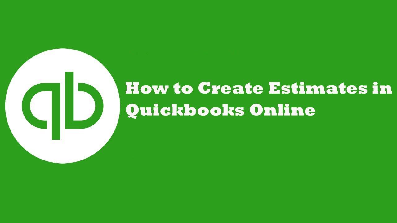 How to Create Estimates in Quickbooks Online - YouTube
