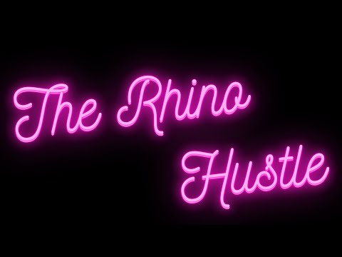 The Rhino Hustle