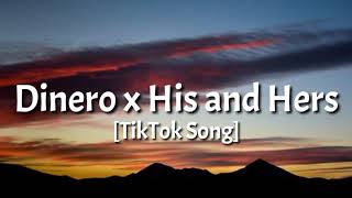 Dinero x His and Hers [TikTok Song]