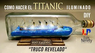 DIY / COMO HACER EL TITANIC ILUMINADO (BARCO EN BOTELLA)