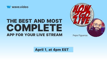 Wave.video the best app for your live stream !