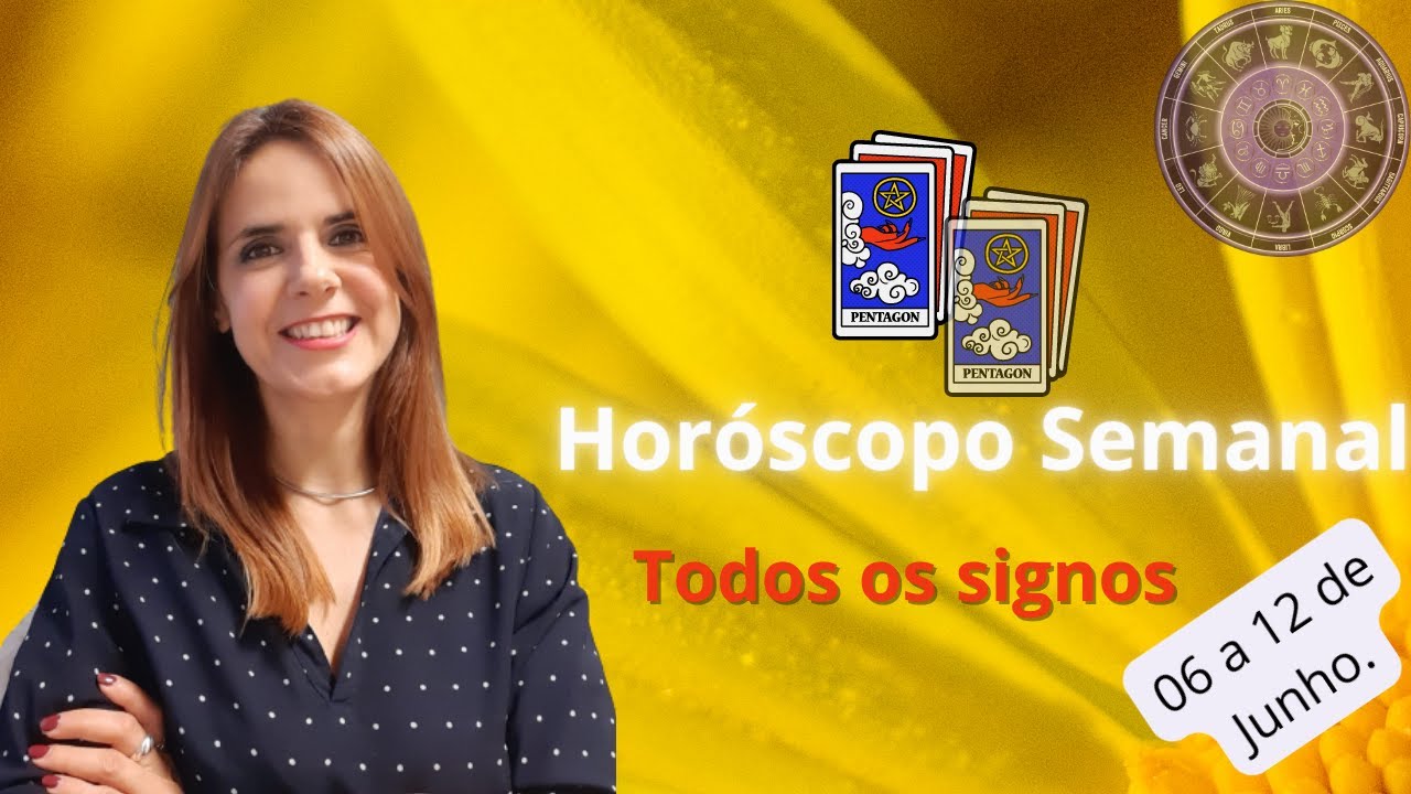 Horóscopo semanal para todos os signos - 06 a 12 de Junho - YouTube