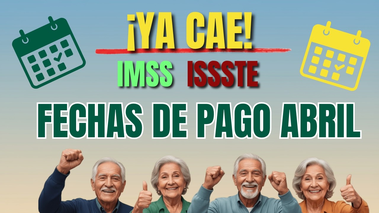 🟢 Pago IMSS e ISSSTE abril | Calendario de pagos completo - YouTube