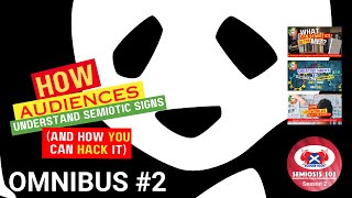 Omnibus 2.2 How Audiences Understand Semiotic Signs (and how you can hack it)