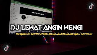 DJ LEWAT ANGIN WENGI || RUNGOKNO SUORO ATIKU