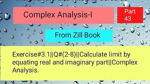 Exercise#3.1||Q#(2-8)||Calculate limit by equating real and imaginary part||Complex Analysis Part 02
