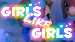 LPS Music Video: Girls Like Girls- Hayley Kiyoko
