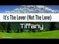 It&#39;s The Lover (Not The Love) W/ Lyrics By: Tiffany
