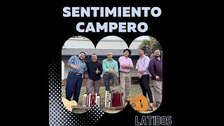 Video thumbnail of "SENTIMIENTO CAMPERO -  LATIDOS - OFICIAL"