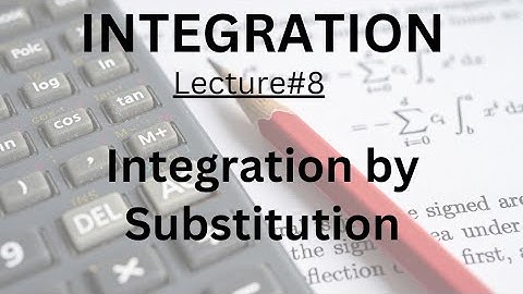 Integration by Substitution | 2nd year Mathematics | Calculus | Integration Lec-8 Urdu/Hindi