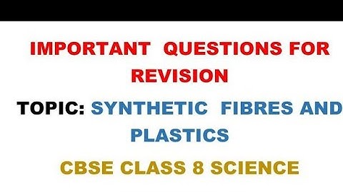IMPORTANT QUESTIONS OF CHAPTER -2 || SYNTHETIC FIBRES AND PLASTICS || CBSE CLASS 8 SCIENCE