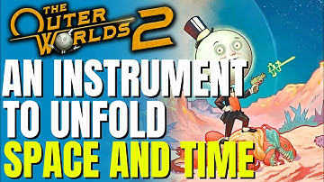 An Instrument To Unfold Space And Time QUEST -Acquire Rift Modulator | The Outer Worlds 2