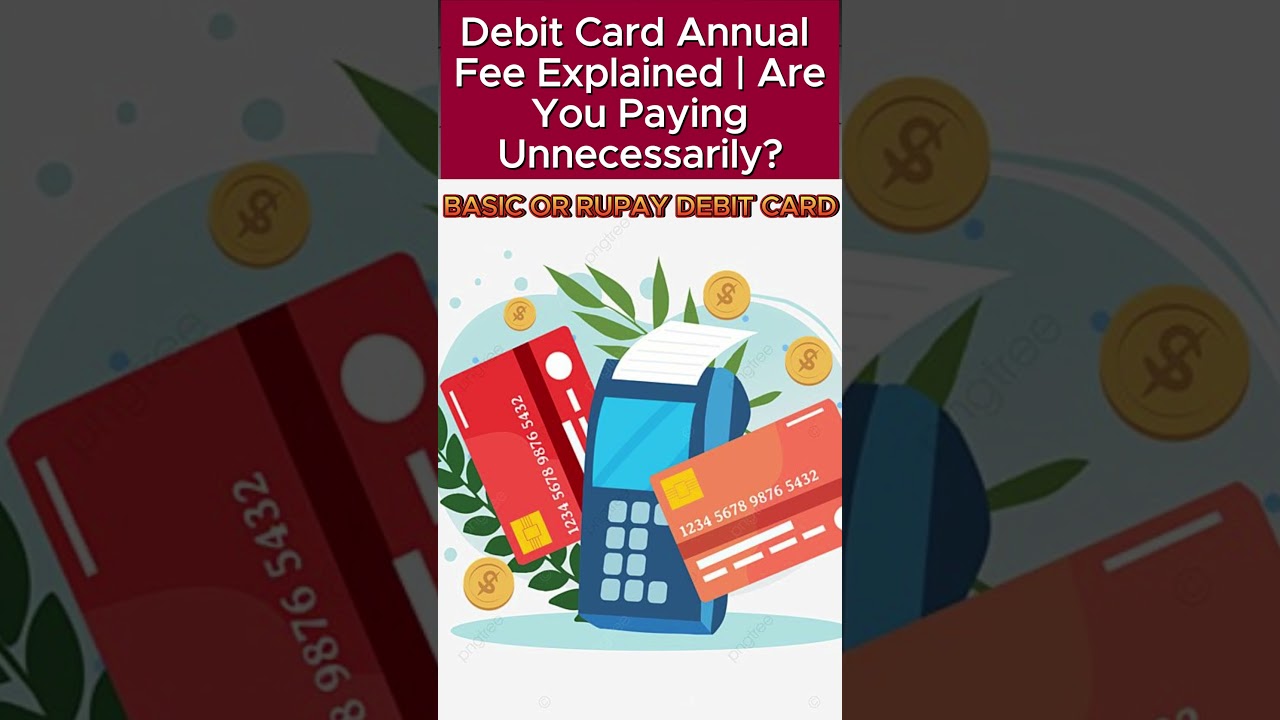 Debit Card Annual Fee Explained  Are You Paying Unnecessarily