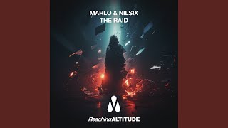 The Raid (Extended Mix) - MaRLo, nilsix, Mark Sixma & Orjan Nilsen