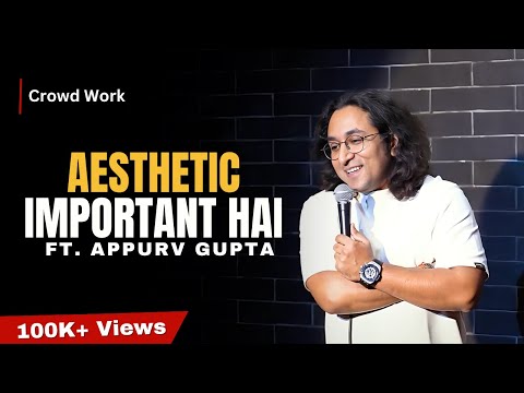 Aesthetic Important Hai | Stand-Up Comedy by Appurv Gupta Aka GuptaJi