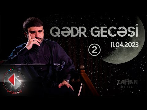 Hacı Ramil - 2-ci Qədr gecəsi (11.04.2023)