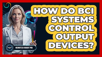 How Do BCI Systems Control Output Devices?