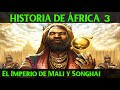 ÁFRICA SUBSAHARIANA 3: Imperio de Mali, Songhai, Reino del Congo, Etiopía y Mutapa (Historia)