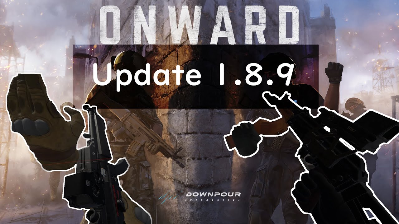Onward update 1.8.9 - New map , Weapon  handling and more