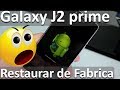 Samsung Galaxy J2 prime Como Restaurar de Fabrica - Comoconfigurar