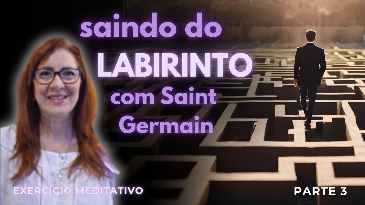O Labirinto da Mente: Meditação com Saint Germain para Integrar o Corpo Mental