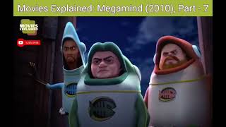 Movies Explained Megamind 2010, Part - 7