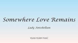 Watch Lady A Somewhere Love Remains video