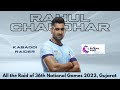 Best of Rahul Chaudhry 🔥 in 36th national games 2022 || by ADT Sports
