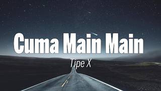 Cuma Main Main - Tipe X | lirik