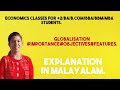 Globalization  importance  objectives  features  malayalam explanation