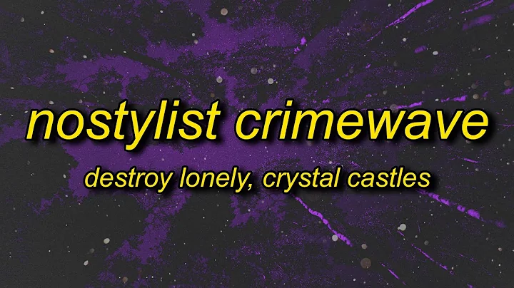 Destroy Lonely - NOSTYLIST x Crimewave (Lyrics) Ti...