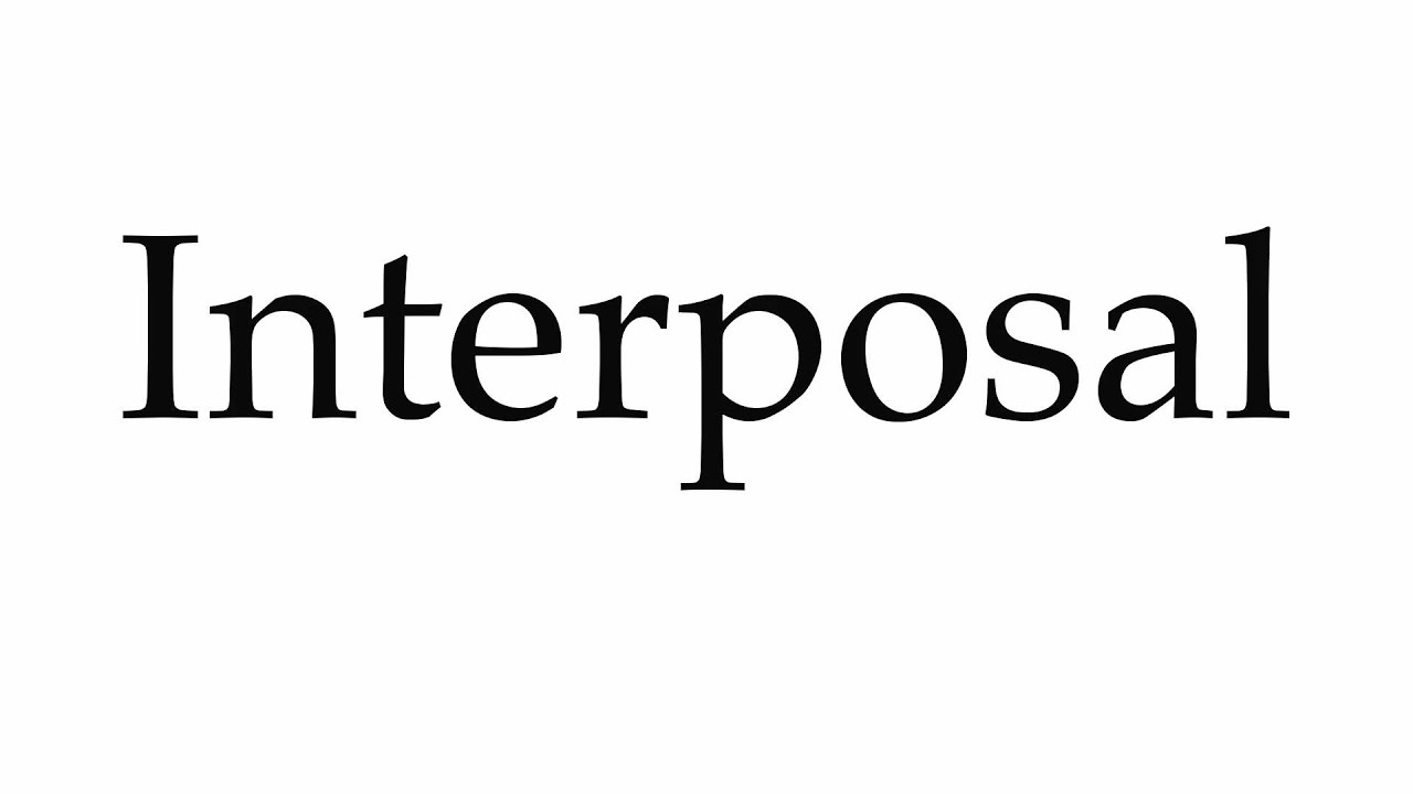 Interposal How to Pronounce Interposal - YouTube