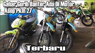 Terbaru Motor Asep Pkm 27 Makin Ngeri Suara Motor Asep Pkm27 Semakin Gahar Gurih Banter