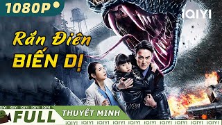 Bom Tấn Hành Động Chiếu Rạp Siêu Gay Cấn Cực Hot | RẮN ĐIÊN BIẾN DỊ | iQIYI Movie Vietnam