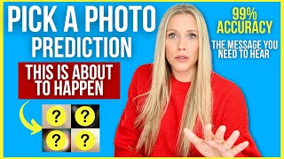 THIS MESSAGE IS MEANT FOR YOU | What Is About To Happen [CHOOSE A PHOTO] 99% Accuracy